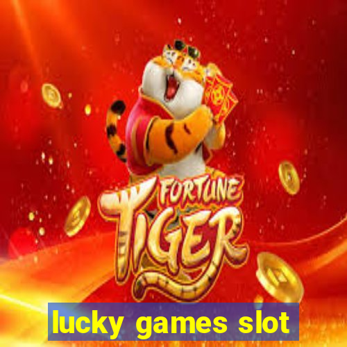 lucky games slot