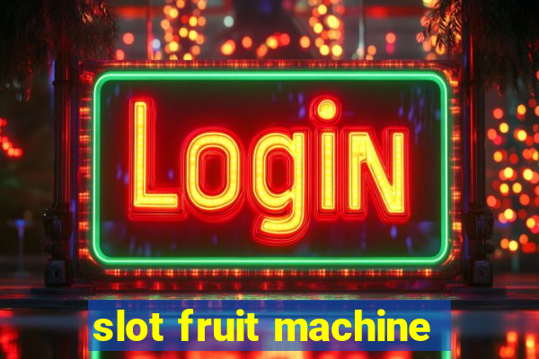 slot fruit machine