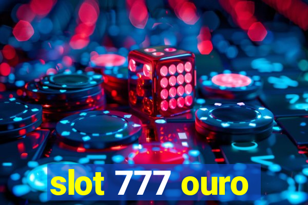 slot 777 ouro