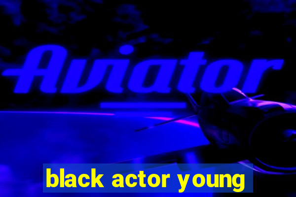 black actor young