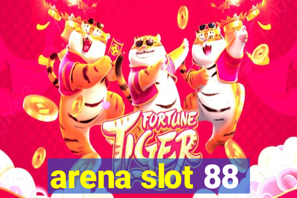 arena slot 88