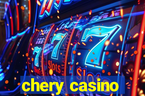 chery casino