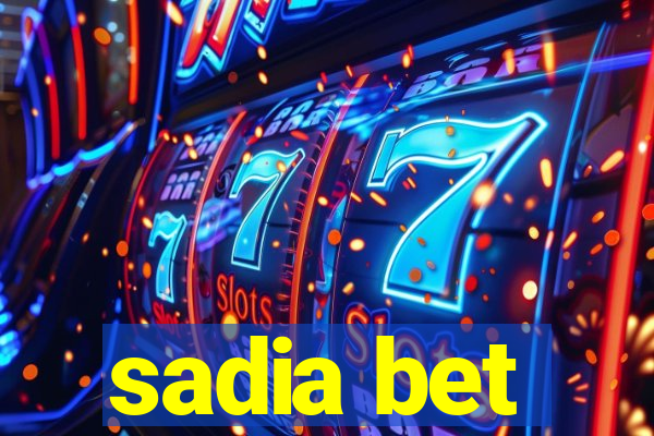 sadia bet