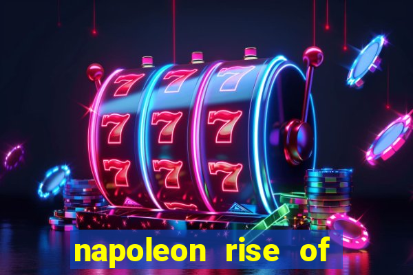 napoleon rise of an empire slot demo