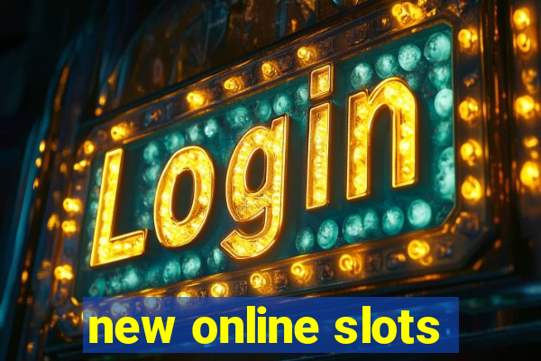 new online slots