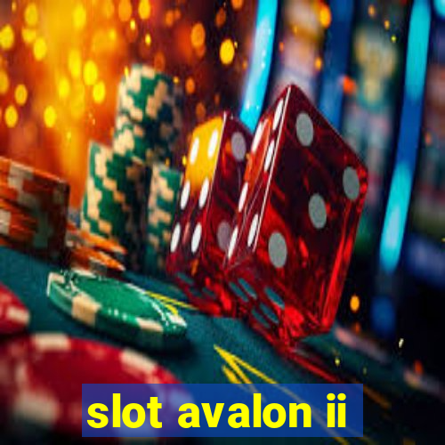 slot avalon ii