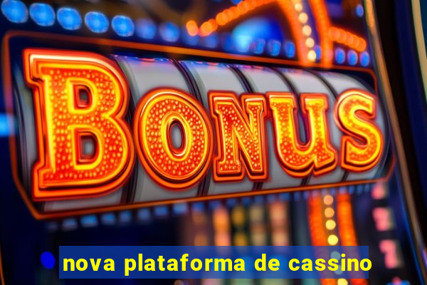 nova plataforma de cassino