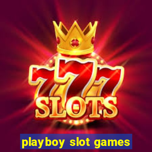 playboy slot games