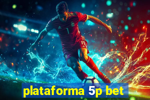 plataforma 5p bet