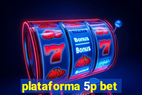 plataforma 5p bet