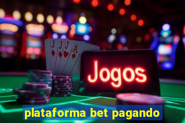 plataforma bet pagando