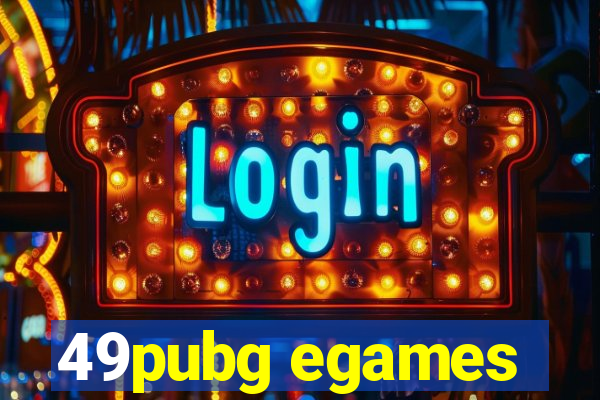 49pubg egames