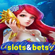 slots&bets