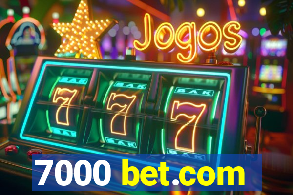 7000 bet.com