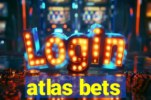 atlas bets