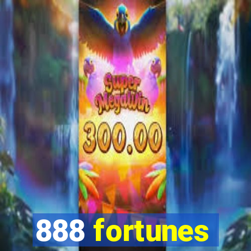 888 fortunes