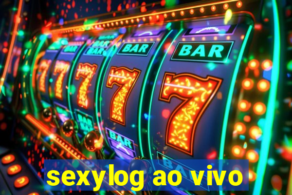 sexylog ao vivo