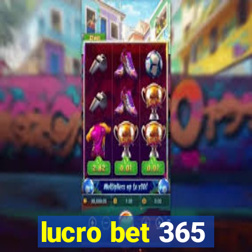 lucro bet 365