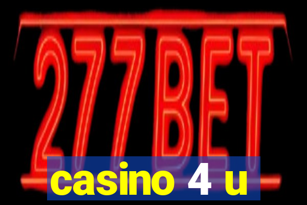 casino 4 u