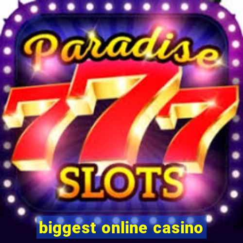 biggest online casino