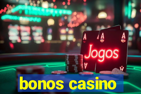 bonos casino