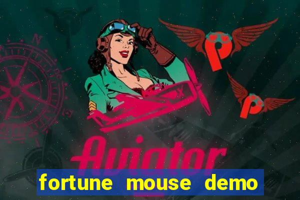 fortune mouse demo grátis dinheiro infinito