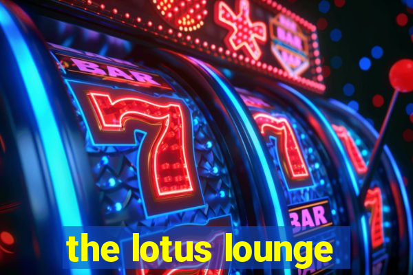 the lotus lounge