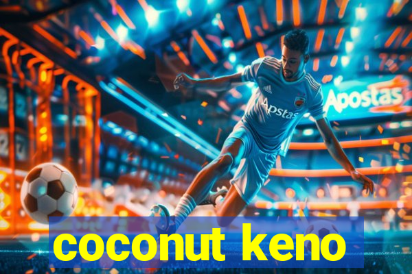 coconut keno