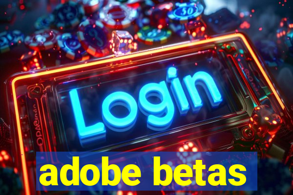 adobe betas