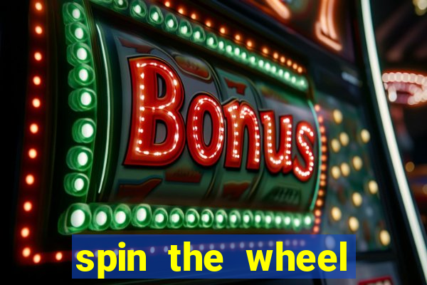 spin the wheel with roulette