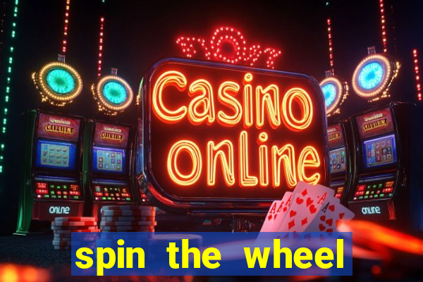 spin the wheel with roulette