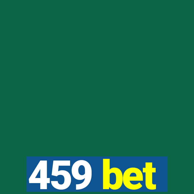 459 bet