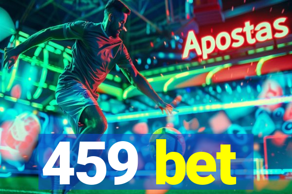 459 bet