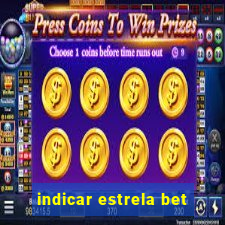 indicar estrela bet