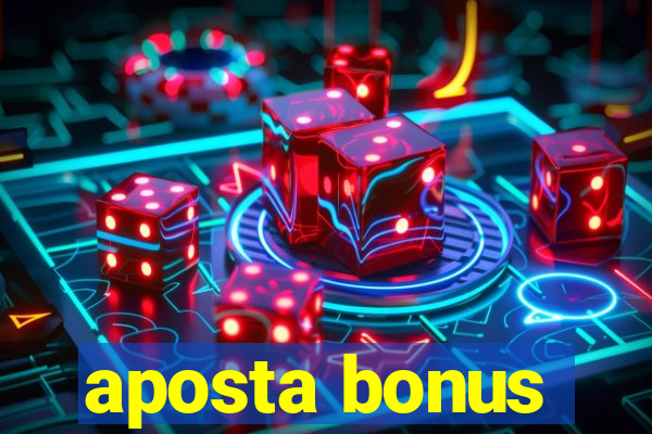 aposta bonus