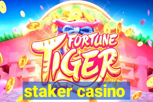 staker casino