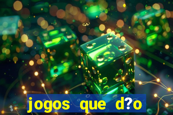 jogos que d?o dinheiro de verdade sem precisar depositar