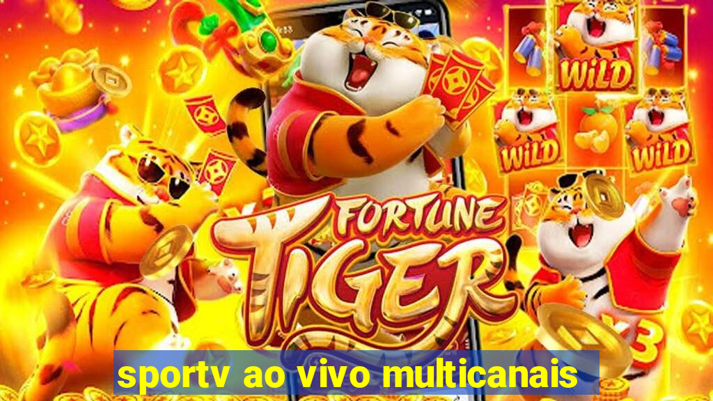 sportv ao vivo multicanais