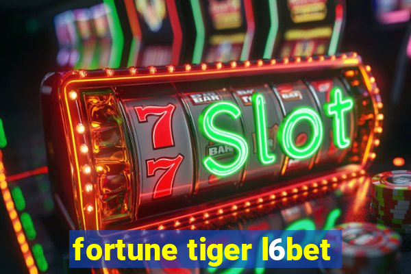 fortune tiger l6bet