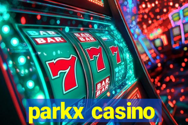 parkx casino