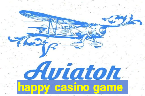 happy casino game