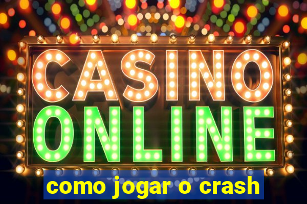 como jogar o crash