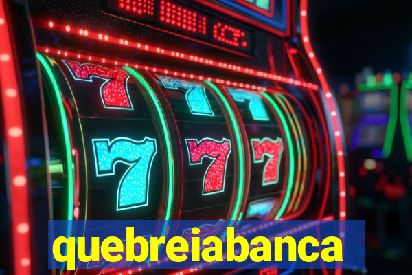 quebreiabanca