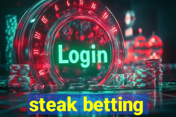 steak betting