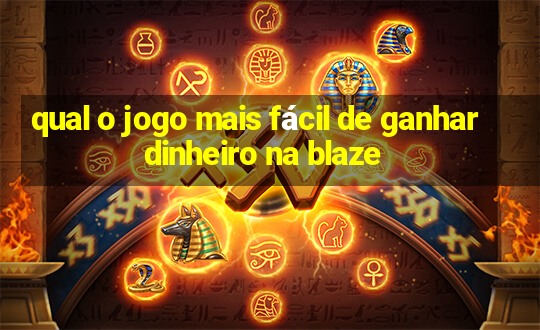 qual o jogo mais fácil de ganhar dinheiro na blaze