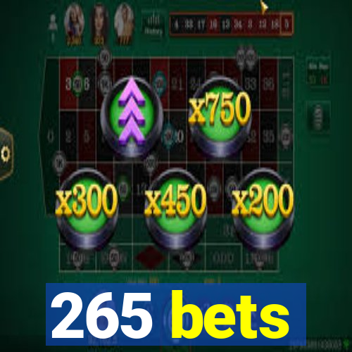 265 bets