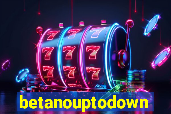 betanouptodown