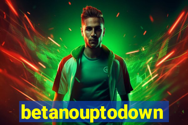 betanouptodown