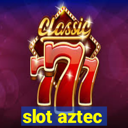 slot aztec