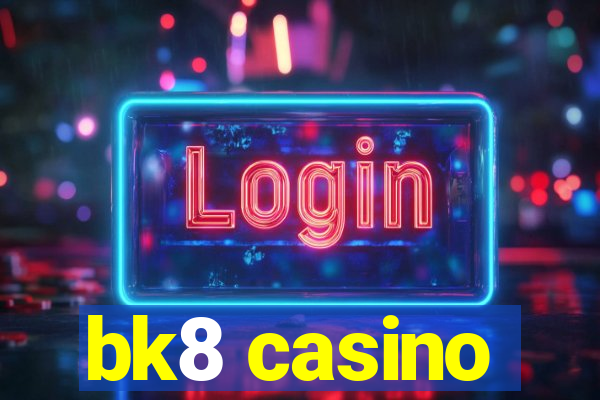 bk8 casino